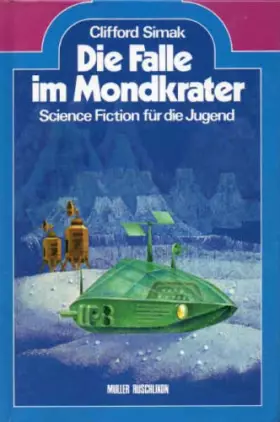 Couverture du produit · Die Falle im Mondkrater. Science Fiction für die Jugend