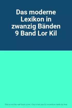 Couverture du produit · Das moderne Lexikon in zwanzig Bänden 9 Band Lor Kil