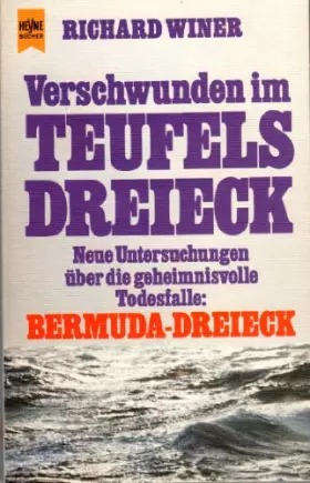 Couverture du produit · Verschwunden im Teufelsdreieck. Neue Untersuchungen über die geheimnisvolle Todesfalle: Bermuda-Dreieck