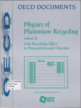 Couverture du produit · Physics of Plutonium Recycling: Void Reactivity Effect in Pressurized-Water Reactors (Oecd Documents)