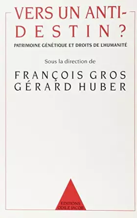 Couverture du produit · Vers un anti-destin ? Patrimoine génétique et droits de l'humanité