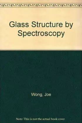 Couverture du produit · Glass Structure by Spectroscopy