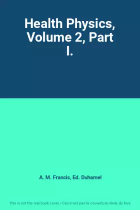 Couverture du produit · Health Physics, Volume 2, Part I.