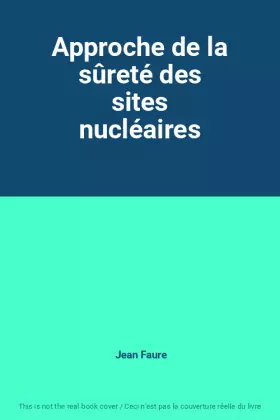 Couverture du produit · Approche de la sûreté des sites nucléaires