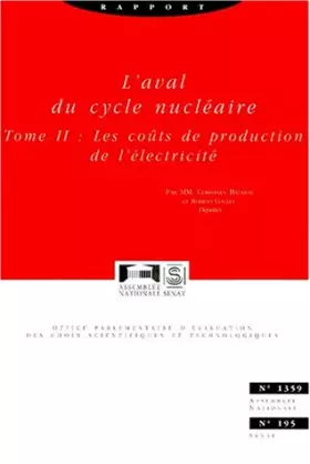 Couverture du produit · RAPPORT SUR L'AVAL DU CYCLE NUCLEAIRE. Tome 2, les coûts de production de l'électricité