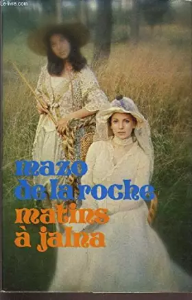 Couverture du produit · JALNA - TOME 2 : MATIN A JALNA.