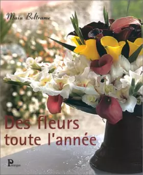 Couverture du produit · Des fleurs toute l'année