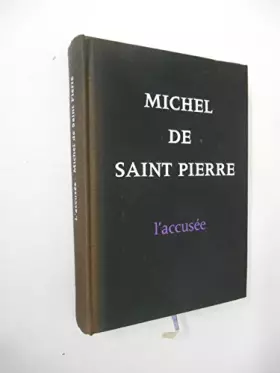 Couverture du produit · L'accusée / De Saint Pierre, Michel / Réf41121