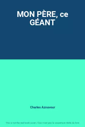 Couverture du produit · MON PÈRE, ce GÉANT