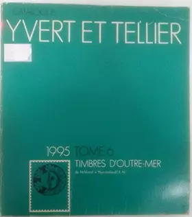 Couverture du produit · Yvert et Tellier, tome 6, de F à N, dernière édition