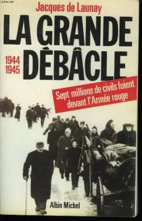 Couverture du produit · La Grande Débâcle, 1944-1945
