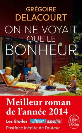 On ne voyait que le bonheur -  Grégoire Delacourt