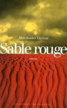 Sable rouge -  Abdelkader Djemaï