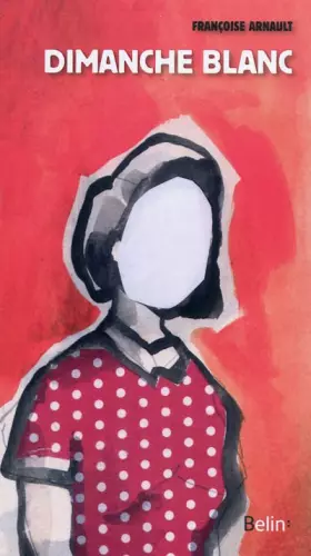 Dimanche blanc -  Françoise Arnault