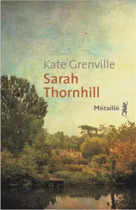 Sarah Thornhill -  Kate Grenville et  Mireille Vignol