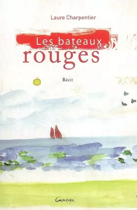 Couverture du produit · Les Bateaux rouges