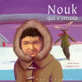 Nouk qui s'envola -  Alain Serres et  Nathalie Novi