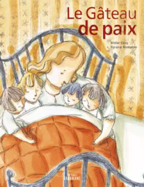 Le Gâteau de paix -  Didier Levy et  Tiziana Romanin