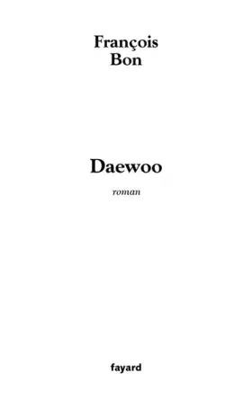Daewoo -  François Bon