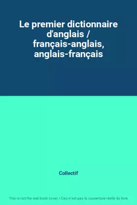 Couverture du produit · Le premier dictionnaire d'anglais / français-anglais, anglais-français