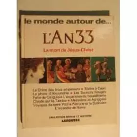 Couverture du produit · La monde autour de l'an 33. La mort de jésus Christ