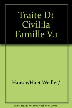 Couverture du produit · Traite de droit civil / la famille / fondation et vie de la famille / mariage, concubinage, filiatio