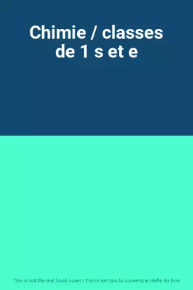 Couverture du produit · Chimie / classes de 1 s et e