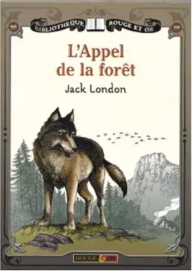 Couverture du produit · L'Appel de la forêt : Suivi de Val-rien-qu'en-or et La passion de vivre