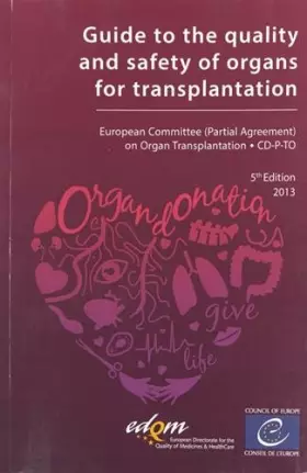 Couverture du produit · Guide to the safety and quality assurance for the transplantation of organs, tissues and cells