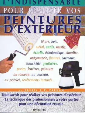 Couverture du produit · L'indispensable pour réaliser vos peintures d'extérieur