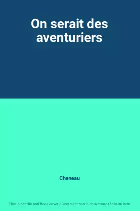 Couverture du produit · On serait des aventuriers