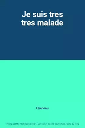 Couverture du produit · Je suis tres tres malade