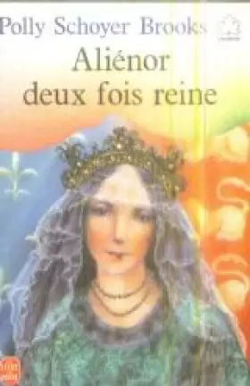 Couverture du produit · Alienor, deux fois reine