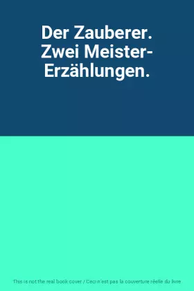 Couverture du produit · Der Zauberer. Zwei Meister- Erzählungen.