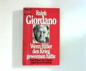 Couverture du produit · Wenn Hitler den Krieg gewonnen hätte - Die Pläne der Nazis nach dem Endsieg