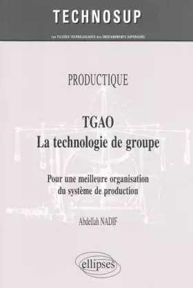 Couverture du produit · TGAO la technologie de groupe : Pour une meilleure organisation et gestion de production