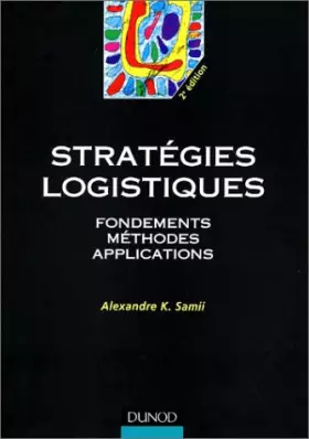 Couverture du produit · Stratégies logistiques : Fondements, méthodes, applications