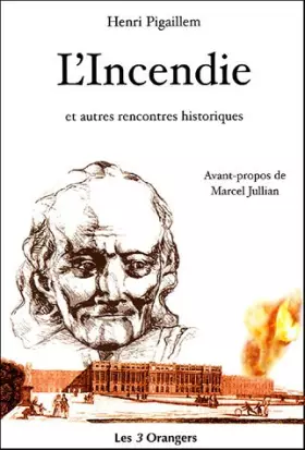 Couverture du produit · L'incendie : et autres rencontres historiques