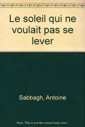 Couverture du produit · Le soleil qui ne voulait pas se lever