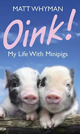 Couverture du produit · Oink: My Life with Mini-Pigs