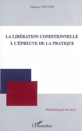 Couverture du produit · La libération conditionnelle à l'épreuve de la pratique