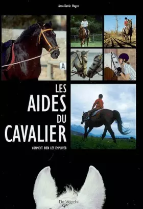 Couverture du produit · Les aides du cavalier: Comment bien les employer