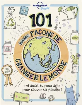 Couverture du produit · 101 petites façons de changer le monde