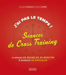 Couverture du produit · J'ai pas le temps ! Séances de cross-training: 40 séances de moins de 20 minutes 3 niveaux de difficulté