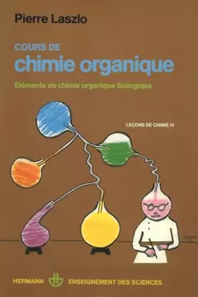 Couverture du produit · Cours de chimie organique lecons chimie IV: Éléments de chimie organique biologique