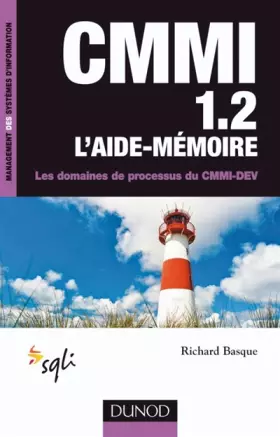 Couverture du produit · CMMI 1.2 L'aide-mémoire : Les domaines de processus du CMMI-DEV
