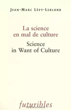 Couverture du produit · La science en mal de culture : Science in Want of Culture