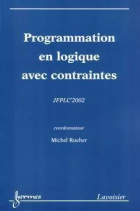 Couverture du produit · JFPLC'2002 : 11EMES JOURNEES FRANCOPHONES DE PROGRAMMATION LOGIQUE ET PROGRAMMATION PAR CONTRAINTES