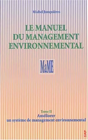 Couverture du produit · Le manuel du management environnemental, tome 2 : Améliorer un système de management environnemental