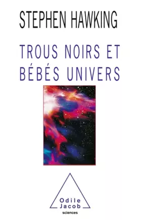 Couverture du produit · Trous noirs et bébés univers : Et autres essais
